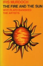 Cover art for The Fire and the Sun: Why Plato Banished the Artists. Based upon the Romanes Lecture (Oxford Paperbacks)
