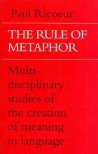 Cover art for The Rule of Metaphor: Multi-disciplinary Studies of the Creation of Meaning in Language (University of Toronto Romance Series)