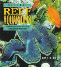 Cover art for Natural Reef Aquariums: Simplified Approaches to Creating Living Saltwater Microcosms