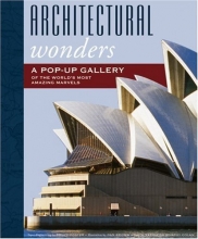 Cover art for Architectural Wonders: A Pop-Up Gallery of the World's Most Amazing Marvels