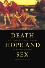 Cover art for Death, Hope and Sex: Steps to an Evolutionary Ecology of Mind and Morality