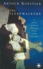 Cover art for The Sleepwalkers: A History of Man's Changing Vision of the Universe (Compass)