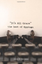 Cover art for It's All Grace: The Best of Eppinga