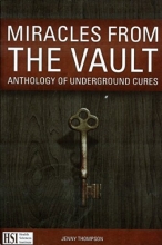 Cover art for Miracles From the Vault: Anthology of Underground Cures