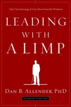 Cover art for Leading with a Limp: Take Full Advantage of Your Most Powerful Weakness