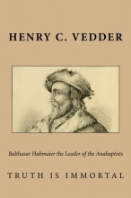 Cover art for Balthasar Hubmaier the Leader of the Anabaptists