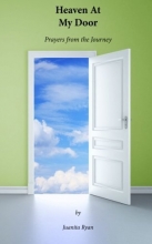 Cover art for Heaven at My Door: Prayers from the Journey
