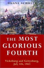 Cover art for The Most Glorious Fourth: Vicksburg and Gettysburg, July 4th, 1863