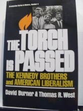 Cover art for The Torch Is Passed: The Kennedy Brothers and American Liberalism (Brandywine Series in American History ; No. 4)