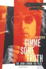 Cover art for Gimme Some Truth: The John Lennon FBI Files