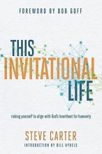 Cover art for This Invitational Life: Risking Yourself to Align with Gods Heartbeat for Humanity