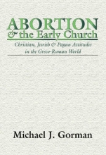 Cover art for Abortion and the Early Church: Christian, Jewish and Pagan Attitudes in the Greco-Roman World
