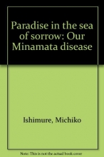 Cover art for Paradise in the sea of sorrow: Our Minamata disease