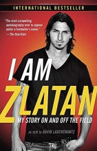 Cover art for I Am Zlatan: My Story On and Off the Field