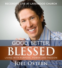 Cover art for Good, Better, Blessed: Living with Purpose, Power and Passion
