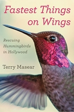 Cover art for Fastest Things on Wings: Rescuing Hummingbirds in Hollywood