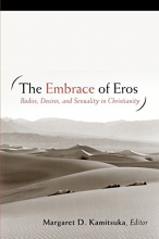 Cover art for The Embrace of Eros: Bodies, Desires, and Sexuality in Christianity