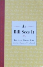 Cover art for As Bill Sees It (The A.A. Way of Life, Selected writings of AA's co-founder (LARGE PRINT)) (The A.A. Way of Life, Selected writings of AA's co-founder (LARGE PRINT))