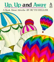 Cover art for Up, Up and Away: A Book About Adverbs (Sandcastle Books)