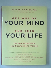 Cover art for Get Out of Your Mind and Into Your Life: The New Acceptance and Commitment Therapy