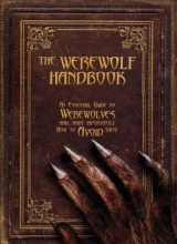 Cover art for The Werewolf Handbook: An Essential Guide to Werewolves and, More Importantly, How to Avoid Them