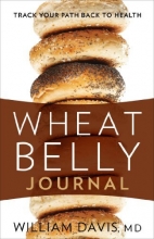 Cover art for Wheat Belly Journal: Track Your Path Back to Health