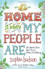 Cover art for Home Is Where My People Are: The Roads That Lead Us to Where We Belong