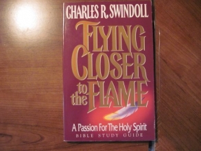 Cover art for Flying Closer to the Flame: A Passion for the Holy Spirit/Bible Study Guide