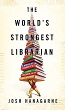 Cover art for The World's Strongest Librarian: A Memoir of Tourette's, Faith, Strength, and the Power of Family