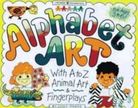 Cover art for Alphabet Art: With A-Z Animal Art & Fingerplays (Williamson Little Hands Series)