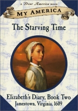 Cover art for My America: The Starving Time: Elizabeth's Jamestown Colony Diary, Book Two