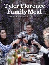 Cover art for Tyler Florence Family Meal: Bringing People Together Never Tasted Better