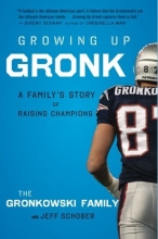Cover art for Growing Up Gronk: A Family's Story of Raising Champions