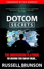 Cover art for DotCom Secrets: The Underground Playbook for Growing Your Company Online