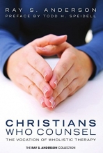 Cover art for Christians Who Counsel: The Vocation of Wholistic Therapy (Ray S. Anderson Collection)
