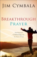 Cover art for Breakthrough Prayer: The Power of Connecting with the Heart of God