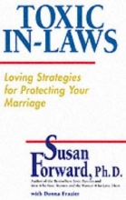 Cover art for Toxic In-Laws: Loving Strategies for Protecting Your Marriage