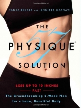 Cover art for The Physique 57(R) Solution: The Groundbreaking 2-Week Plan for a Lean, Beautiful Body