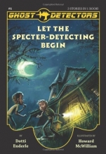Cover art for Ghost Detectors Volume 1: Let the Specter-Detecting Begin, Books 1-3