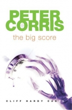 Cover art for The Big Score: Cliff Hardy Cases (Cliff Hardy series)