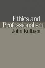 Cover art for Ethics and Professionalism (Paperback)--by John Kultgen [1988 Edition] ISBN: 9780812212631