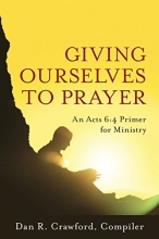 Cover art for Giving Ourselves to Prayer: An Acts 6:4 Primer for Ministry