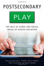 Cover art for Postsecondary Play: The Role of Games and Social Media in Higher Education (Tech.edu: A Hopkins Series on Education and Technology)