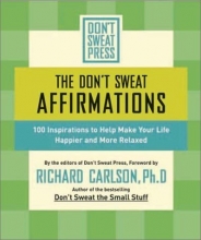 Cover art for The Don't Sweat Affirmations: 100 Inspirations to Help Make Your Life Happier and More Relaxed (Don't Sweat Guides)