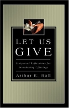Cover art for Let Us Give: Scriptural Reflections for Introducing Offerings