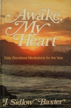 Cover art for Awake, My Heart: Daily devotional and expository studies-in-brief based on a variety of Bible truths, and covering one complete year