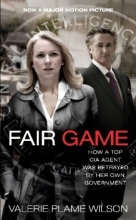 Cover art for Fair Game: How a Top CIA Agent Was Betrayed by Her Own Government