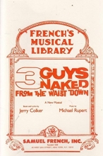 Cover art for 3 Guys Naked From the Waist Down  (A Musical Play)