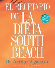 Cover art for El Recetario de La Dieta South Beach: More than 200 Delicious Recipes That Fit the Nation's Top Diet (The South Beach Diet) (Spanish Edition)