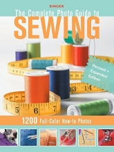 Cover art for Singer Complete Photo Guide to Sewing - Revised + Expanded Edition: 1200 Full-Color How-To Photos